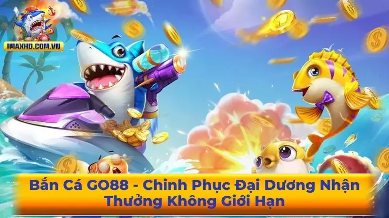 Bắn Cá GO88