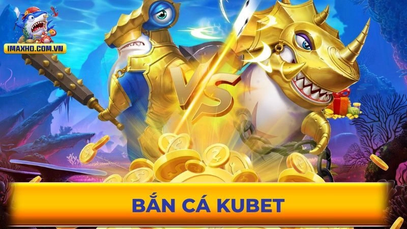 Bắn cá KUBET