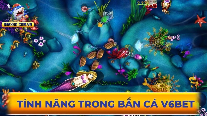 Các tính năng trong game bắn cá V6BET