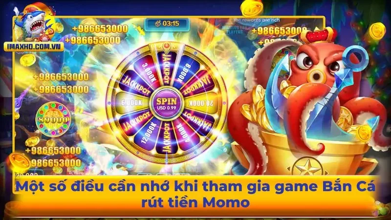 Một số điều cần nhớ khi tham gia game Bắn Cá rút tiền Momo