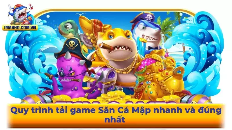 Quy trình tải game Săn Cá Mập nhanh và đúng nhất 