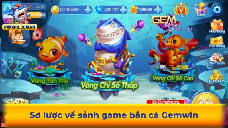 Sơ lược về sảnh game bắn cá Gemwin